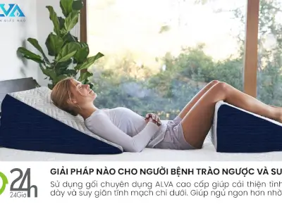 GỐI CHỐNG GIÃN TĨNH MẠCH VÀ TRÀO NGƯỢC DẠ DÀY ALVA