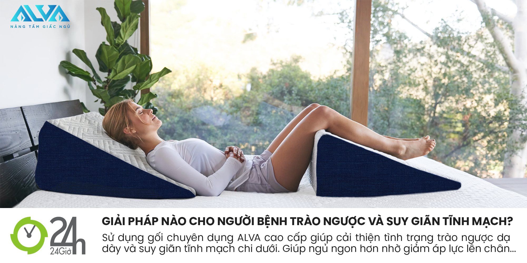GỐI CHỐNG GIÃN TĨNH MẠCH VÀ TRÀO NGƯỢC DẠ DÀY ALVA